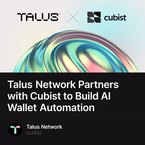 Talus Network Partners with Cubist to Build AI Wallet Automation