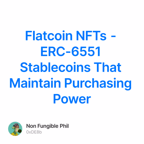 Flatcoin NFTs - ERC-6551 Stablecoins That Maintain Purchasing Power