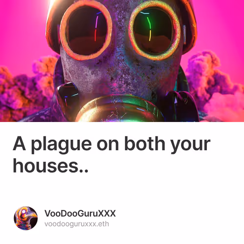 A plague on both your houses..