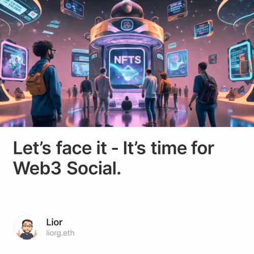 Let’s face it - It’s time for Web3 Social.