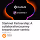 Starknet Partnership: A collaborative journey towards user-centric rollups
