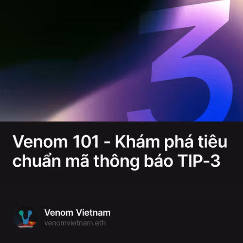 Venom 101 - Khám phá tiêu chuẩn mã thông báo TIP-3