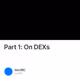 Part 1: On DEXs