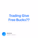 Trading Give Free Bucks
