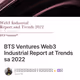 BTS Ventures Web3 Industrial Report at Trends sa 2022