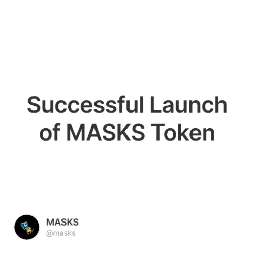 Successful Launch of MASKS Token