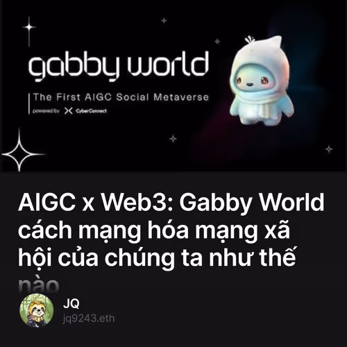 AIGC x Web3: Gabby World cách mạng hóa mạng xã hội của chúng ta như thế nào