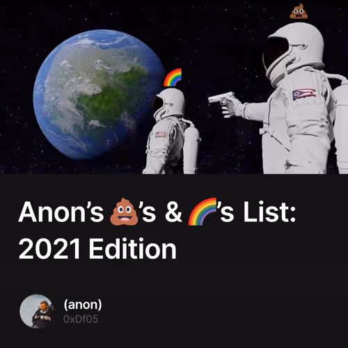 Anon’s 💩’s & 🌈’s List: 2021 Edition