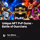 Unique NFT PvP Game - Battle of Guardians