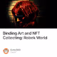 Binding Art and NFT Collecting: Robek World