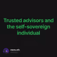 Trusted advisors and the self-sovereign individual