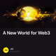 A New World for Web3