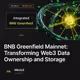 BNB Greenfield Mainnet: Transforming Web3 Data Ownership and Storage
