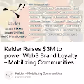 Kalder Raises $3M to power Web3 Brand Loyalty – Mobilizing Communities V2