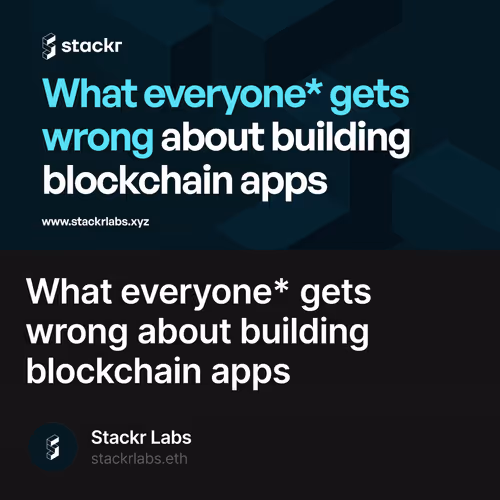 What everyone* gets wrong about building blockchain apps