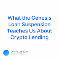 What the Genesis Loan Suspension Teaches Us About Crypto Lending