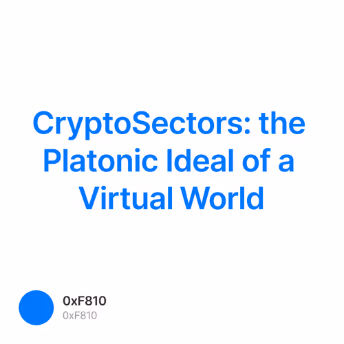 CryptoSectors: the Platonic Ideal of a Virtual World