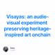 Visayas: an audio-visual experiment preserving heritage-inspired art onchain
