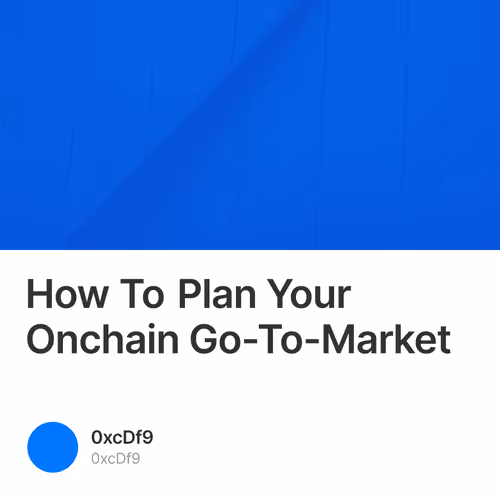 How To Plan Your Onchain Go-To-Market