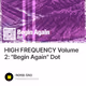 HIGH FREQUENCY Volume 2: "Begin Again" Dot
