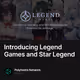Introducing Legend Games and Star Legend