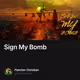 Sign My Bomb