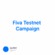 Fiva Testnet Campaign