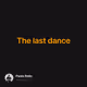The last dance