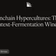 Onchain Hypercultures: The Context-Fermentation Window