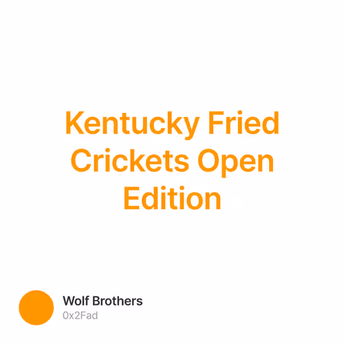 Kentucky Fried Crickets Open Edition