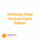 Kentucky Fried Crickets Open Edition