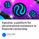 Injective: a platform for decentralized resistance to financial censorship