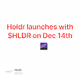 Holdr launches with $HLDR on Dec 14th 🛰🌌