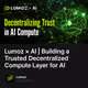 Lumoz × AI | Building a Trusted Decentralized Compute Layer for AI