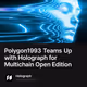 Polygon1993 Teams Up with Holograph for Multichain Open Edition