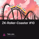 ZK-Roller-Coaster #10