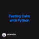 Testing Cairo with Python