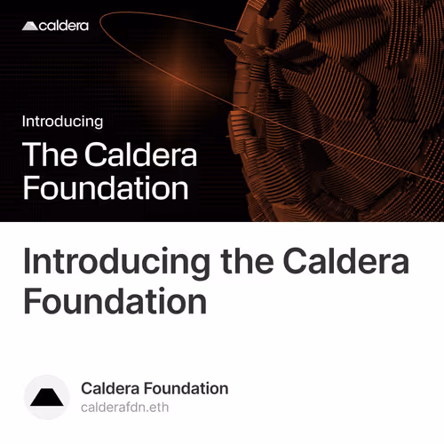 Introducing the Caldera Foundation