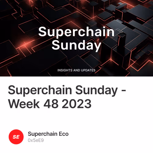 Superchain Sunday - Week 48 2023