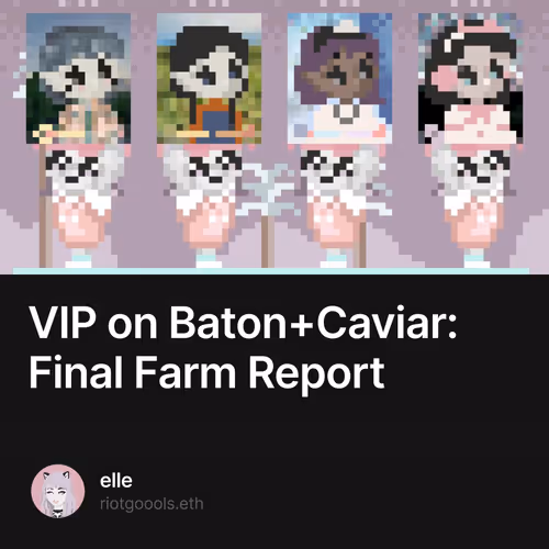 VIP on Baton+Caviar: Final Farm Report