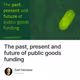 The past, present and future of public goods funding
