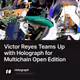 Victor Reyes Teams Up with Holograph for Multichain Open Edition