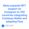 Meta expands NFT support on Instagram to 100 countries integrating Coinbase Wallet and ado