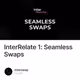 InterRelate 1: Seamless Swaps