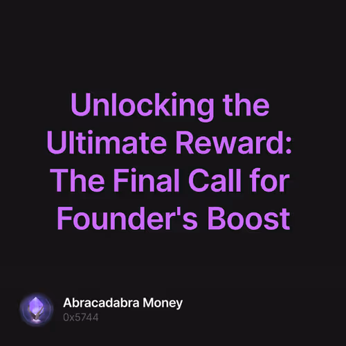 Unlocking the Ultimate Reward: The Final Call for Founder's Boost