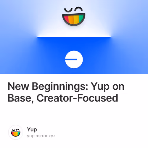 New Beginnings: Yup on Base, Creator-Focused