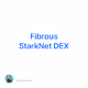  Fibrous StarkNet  DEX