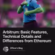 Arbitrum: Basic Features, Technical Details and Differences from Ethereum