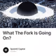 What The Fork Is Going On?