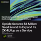 Opside Secures $4 Million Seed Round to Expand Its ZK-Rollup as a Service Platform